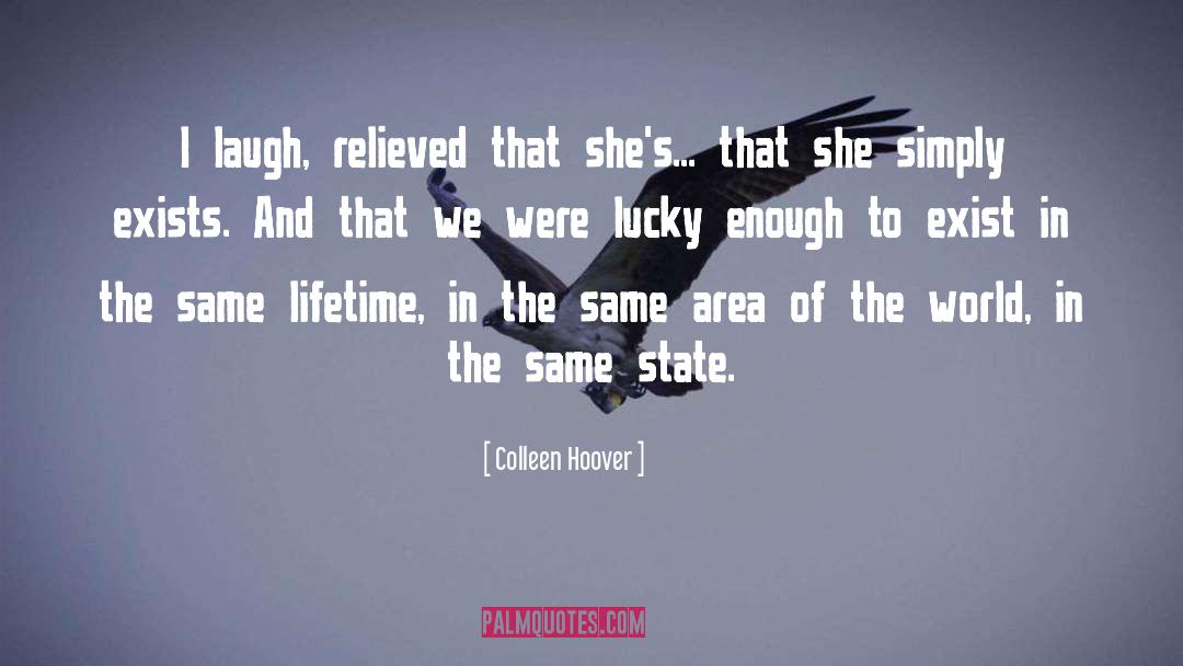 Colleen Hoover Quotes: I laugh, relieved that she's...