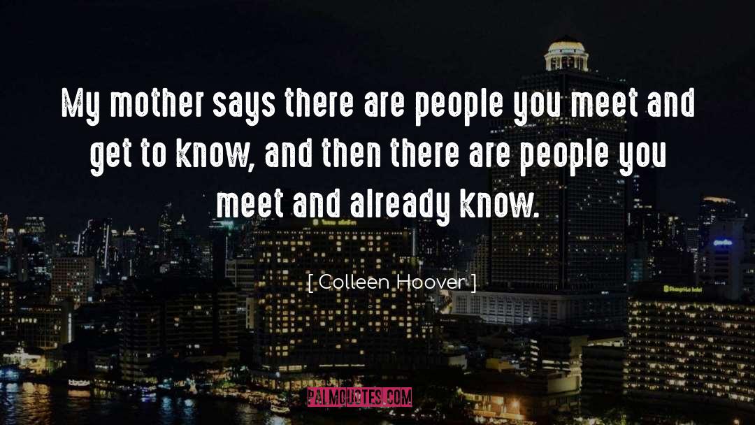 Colleen Hoover Quotes: My mother says there are