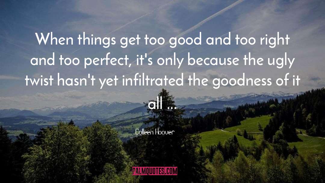 Colleen Hoover Quotes: When things get too good