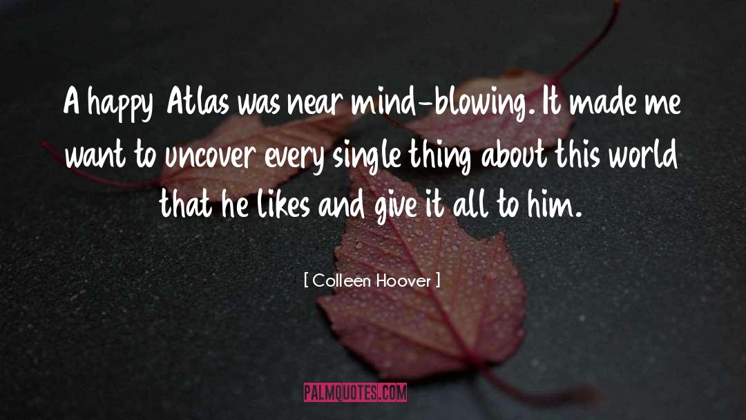 Colleen Hoover Quotes: A happy Atlas was near