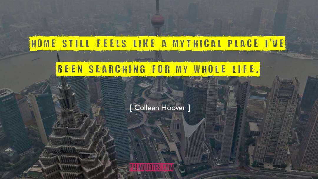 Colleen Hoover Quotes: Home still feels like a