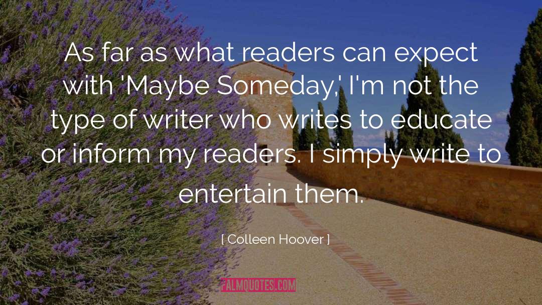 Colleen Hoover Quotes: As far as what readers