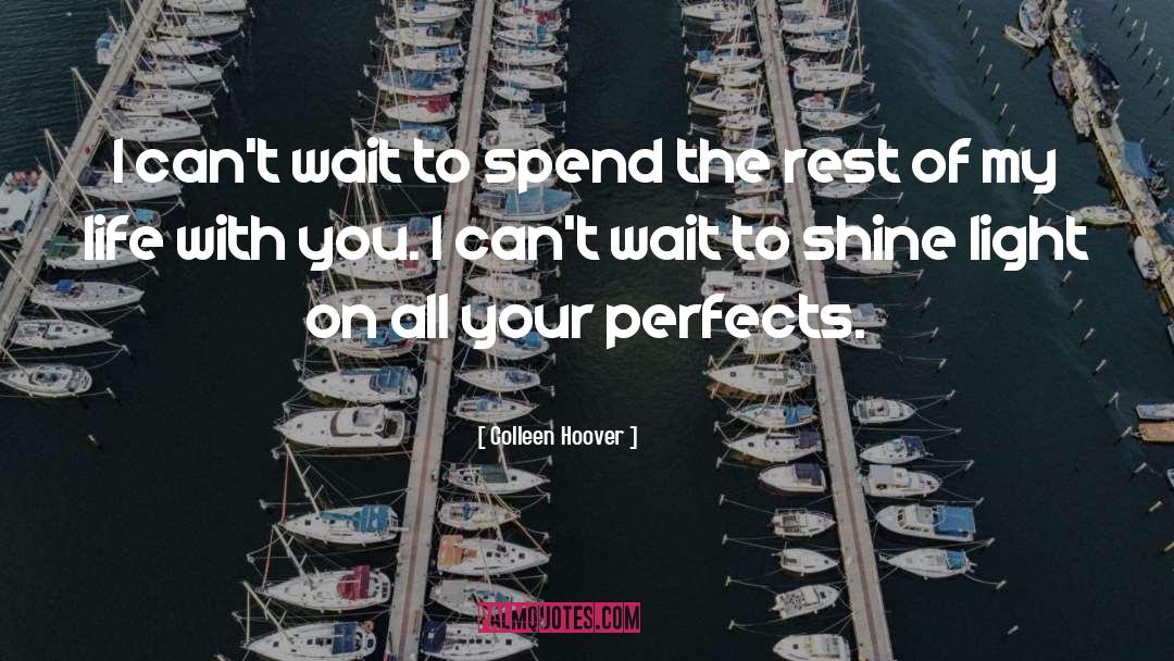 Colleen Hoover Quotes: I can't wait to spend