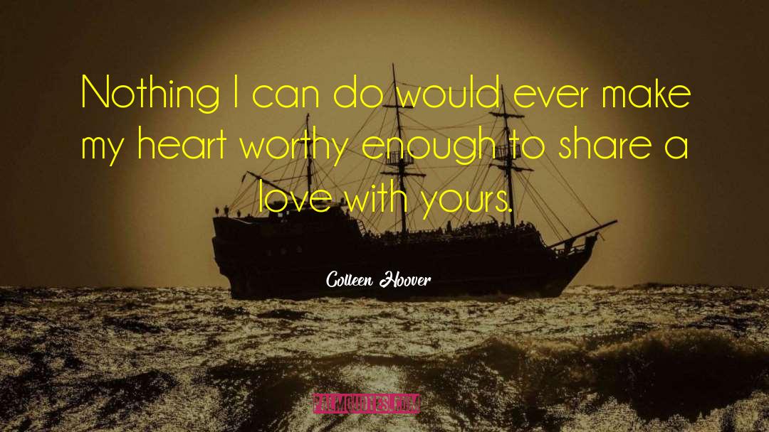 Colleen Hoover Quotes: Nothing I can do would