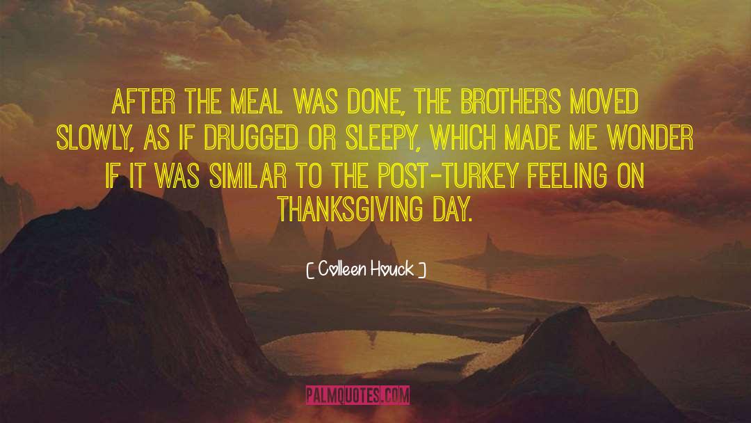 Colleen Houck Quotes: After the meal was done,