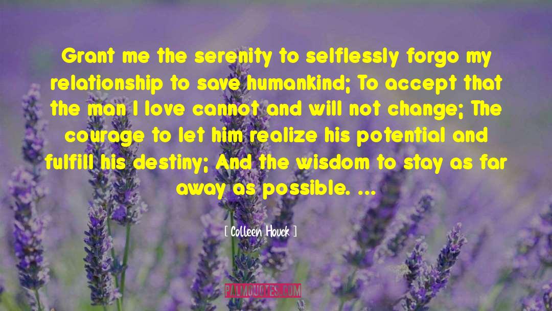 Colleen Houck Quotes: Grant me the serenity to