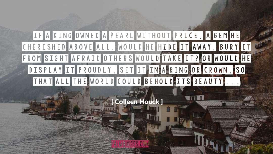 Colleen Houck Quotes: If a king owned a