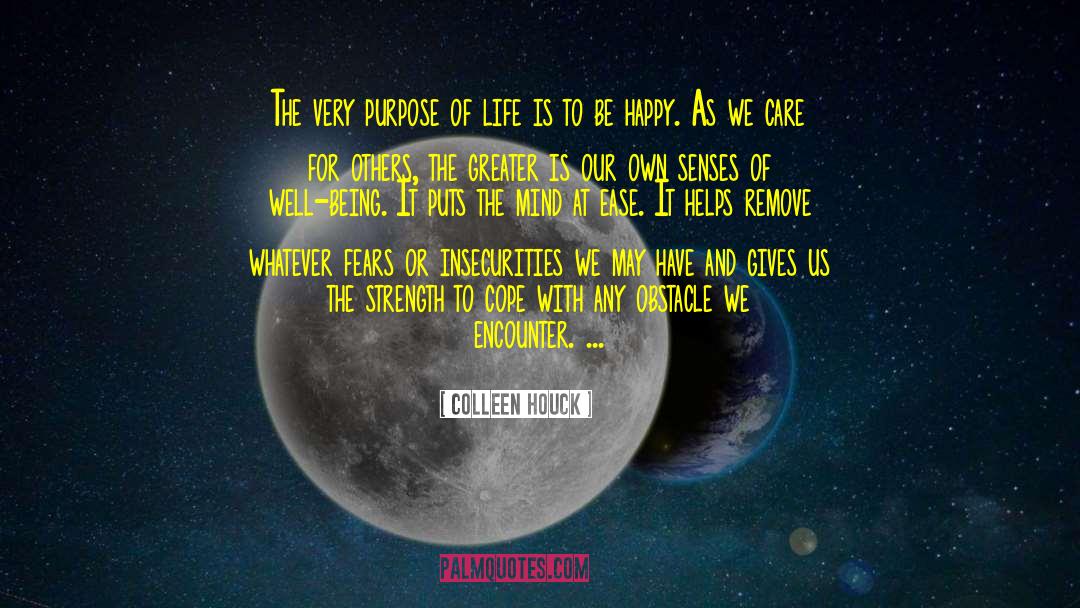 Colleen Houck Quotes: The very purpose of life