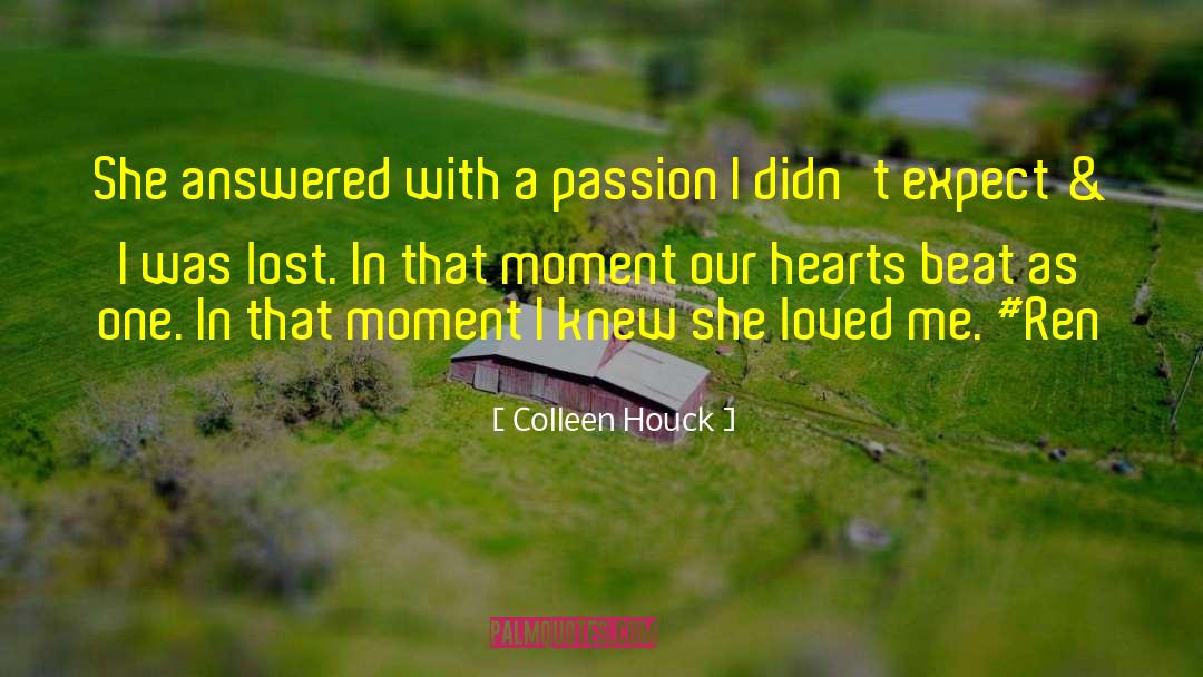 Colleen Houck Quotes: She answered with a passion