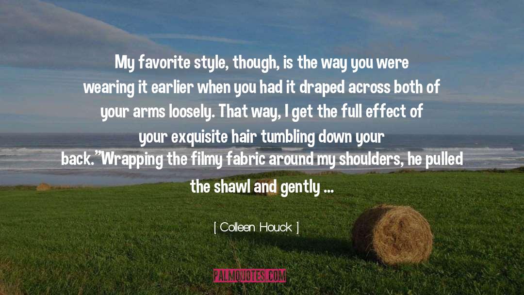 Colleen Houck Quotes: My favorite style, though, is