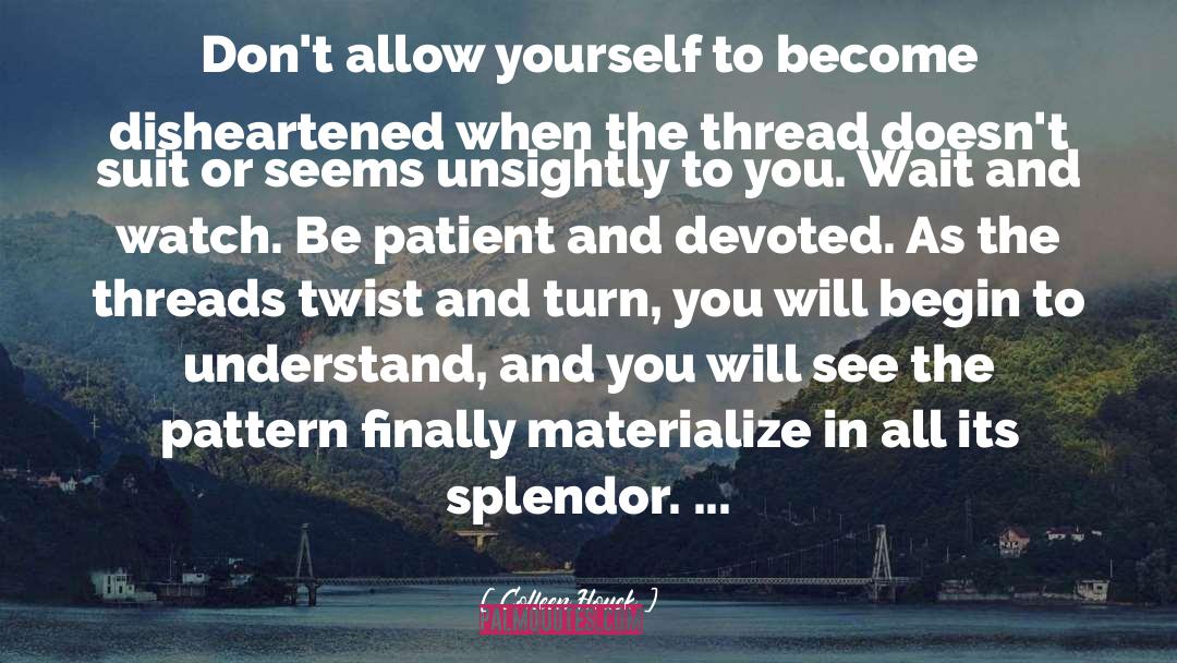 Colleen Houck Quotes: Don't allow yourself to become