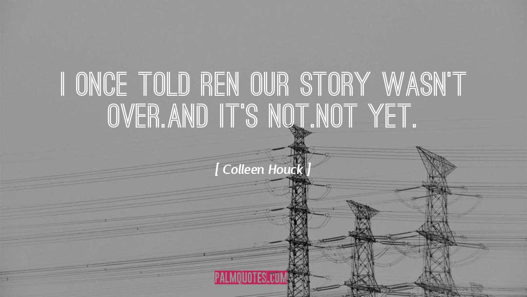 Colleen Houck Quotes: I once told Ren our