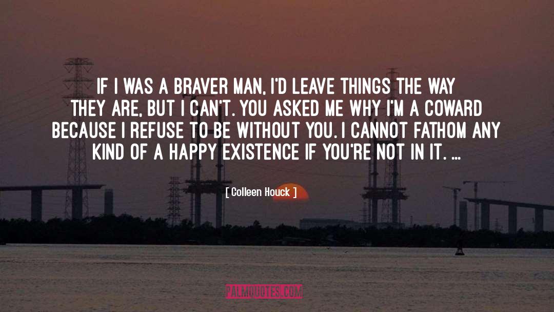 Colleen Houck Quotes: If I was a braver