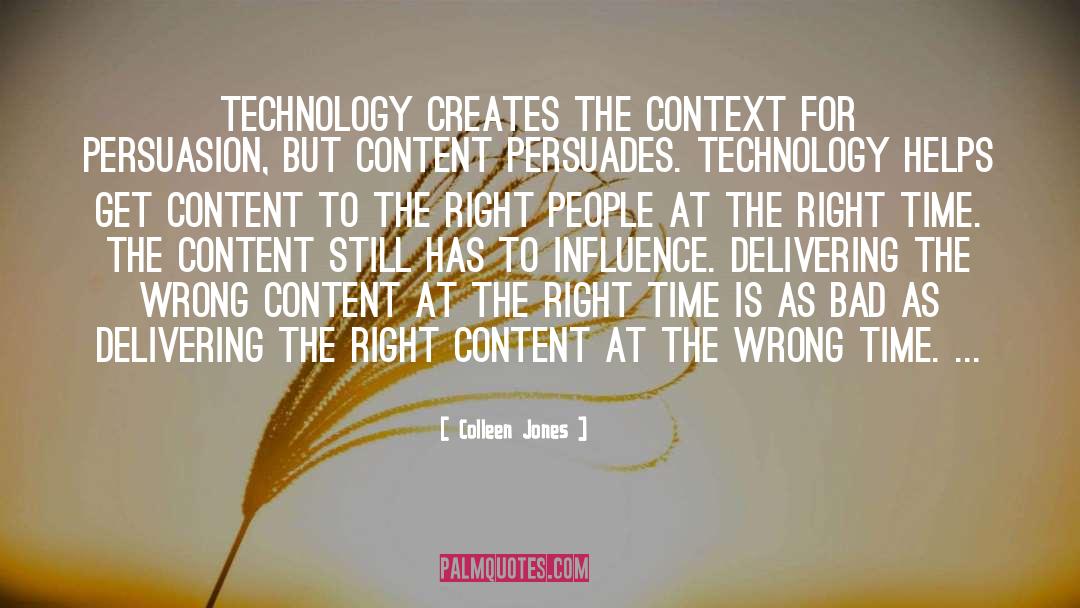 Colleen Jones Quotes: Technology creates the context for