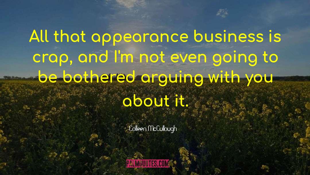 Colleen McCullough Quotes: All that appearance business is