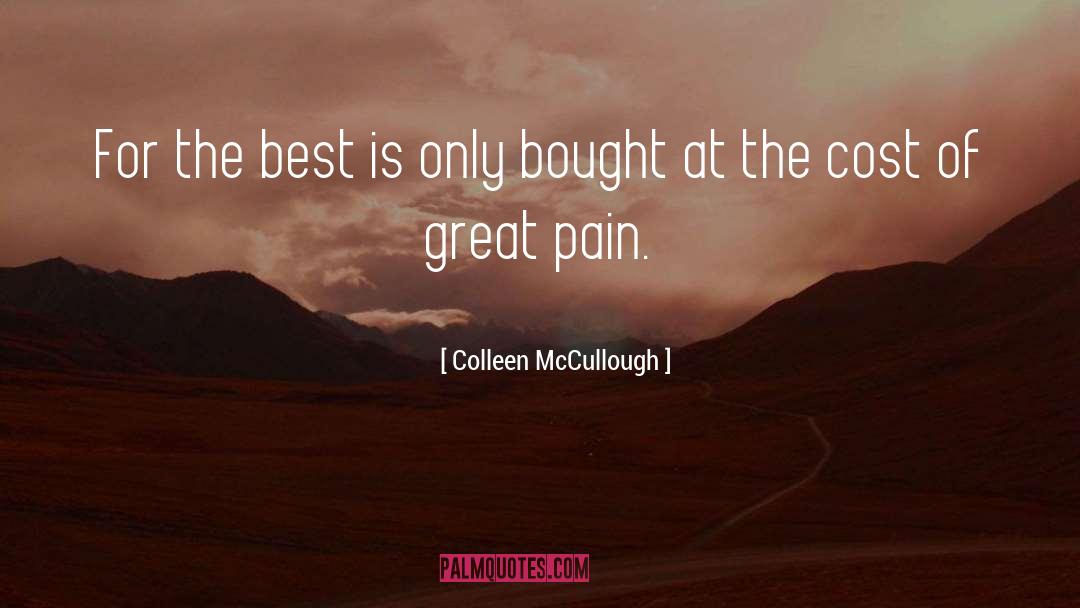 Colleen McCullough Quotes: For the best is only