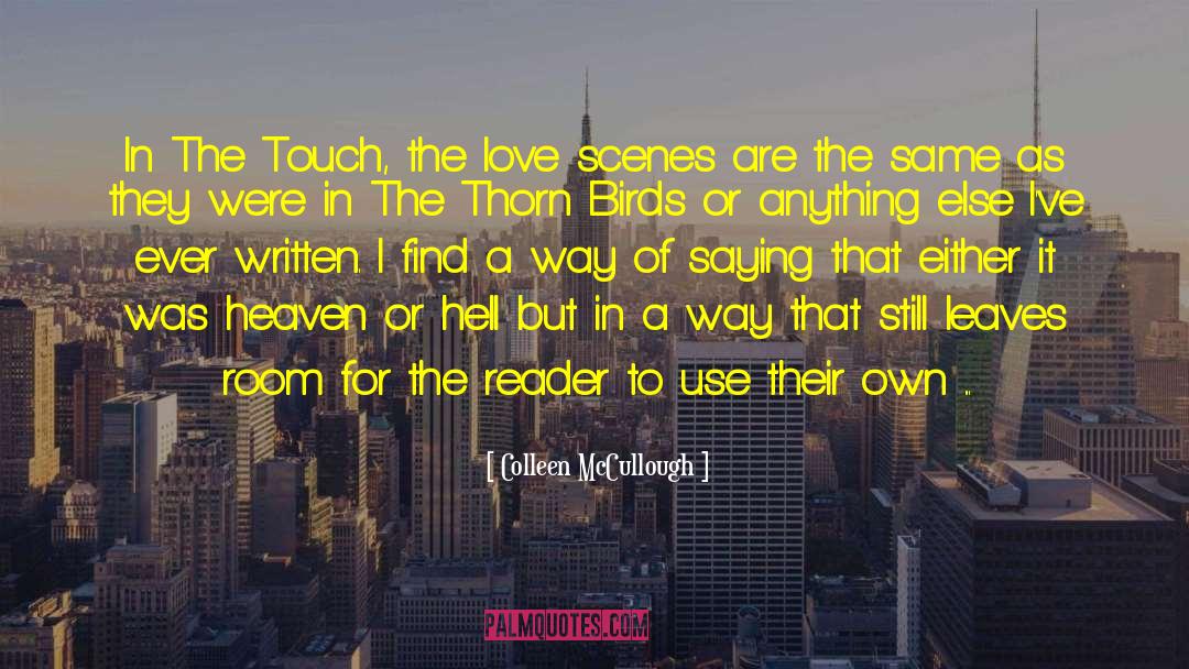 Colleen McCullough Quotes: In The Touch, the love