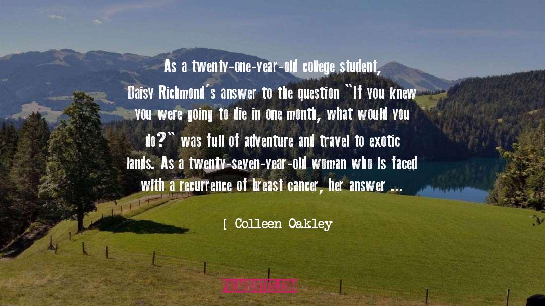 Colleen Oakley Quotes: As a twenty-one-year-old college student,