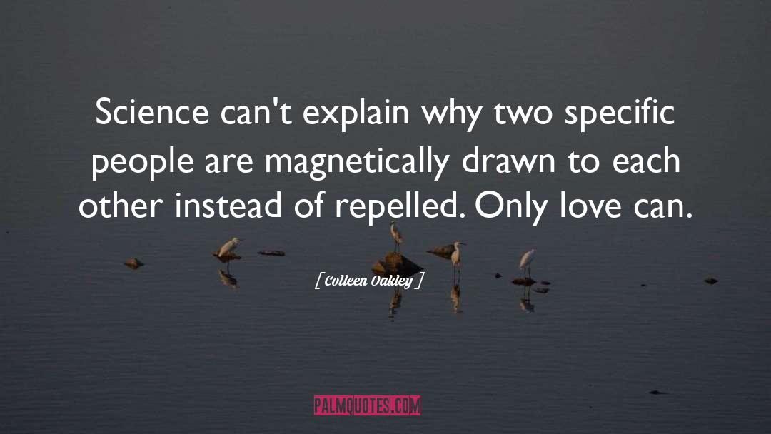 Colleen Oakley Quotes: Science can't explain why two