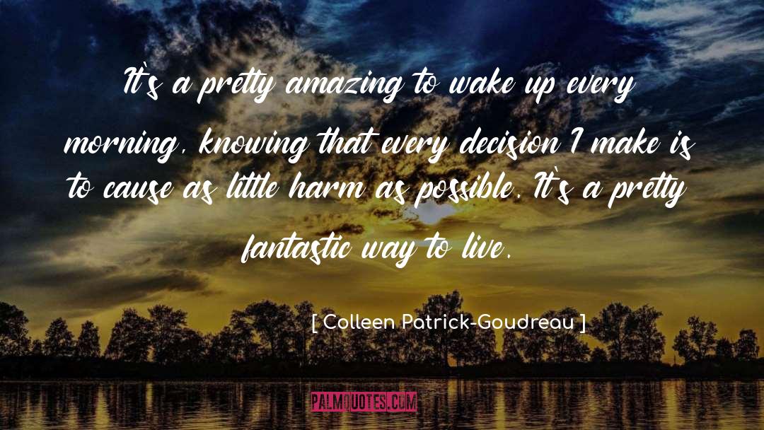 Colleen Patrick-Goudreau Quotes: It's a pretty amazing to