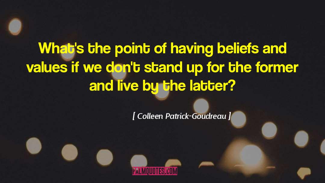 Colleen Patrick-Goudreau Quotes: What's the point of having