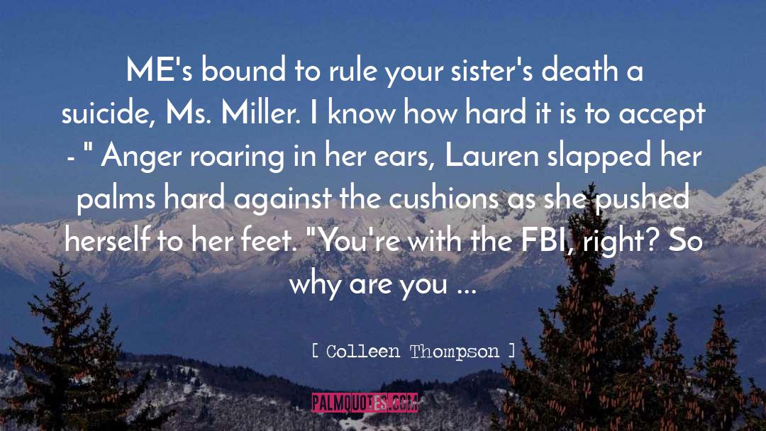 Colleen Thompson Quotes: ME's bound to rule your