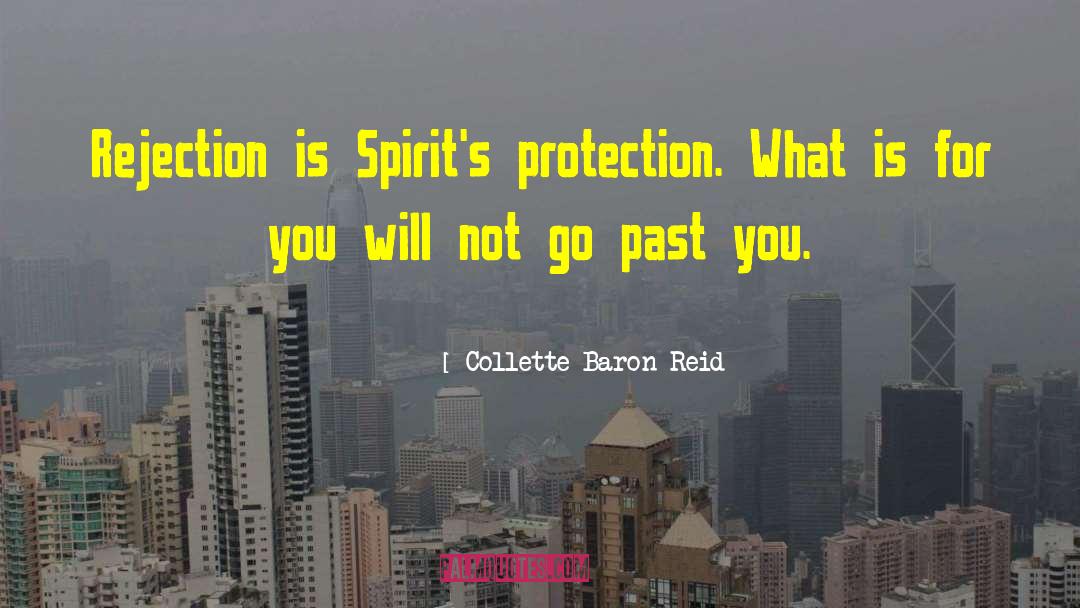 Collette Baron-Reid Quotes: Rejection is Spirit's protection. What