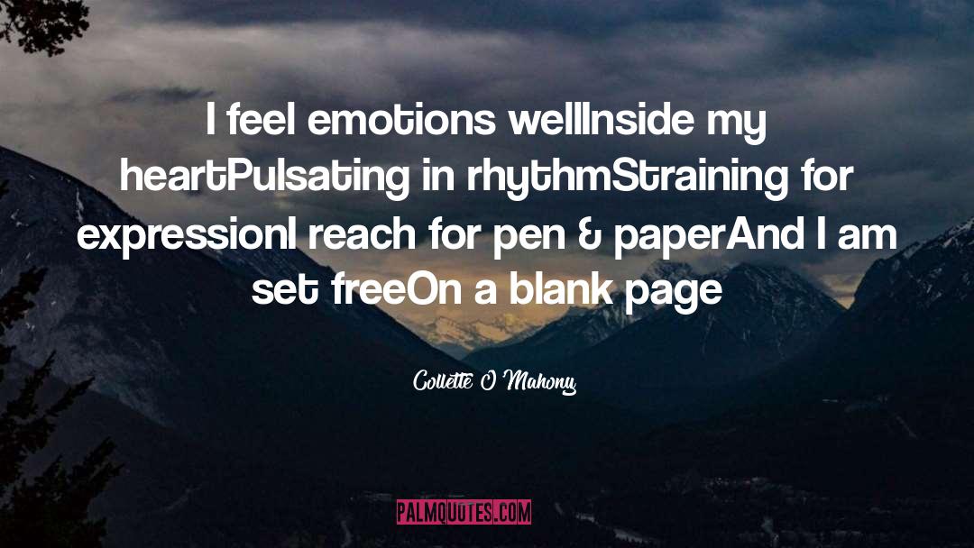 Collette O'Mahony Quotes: I feel emotions well<br />Inside