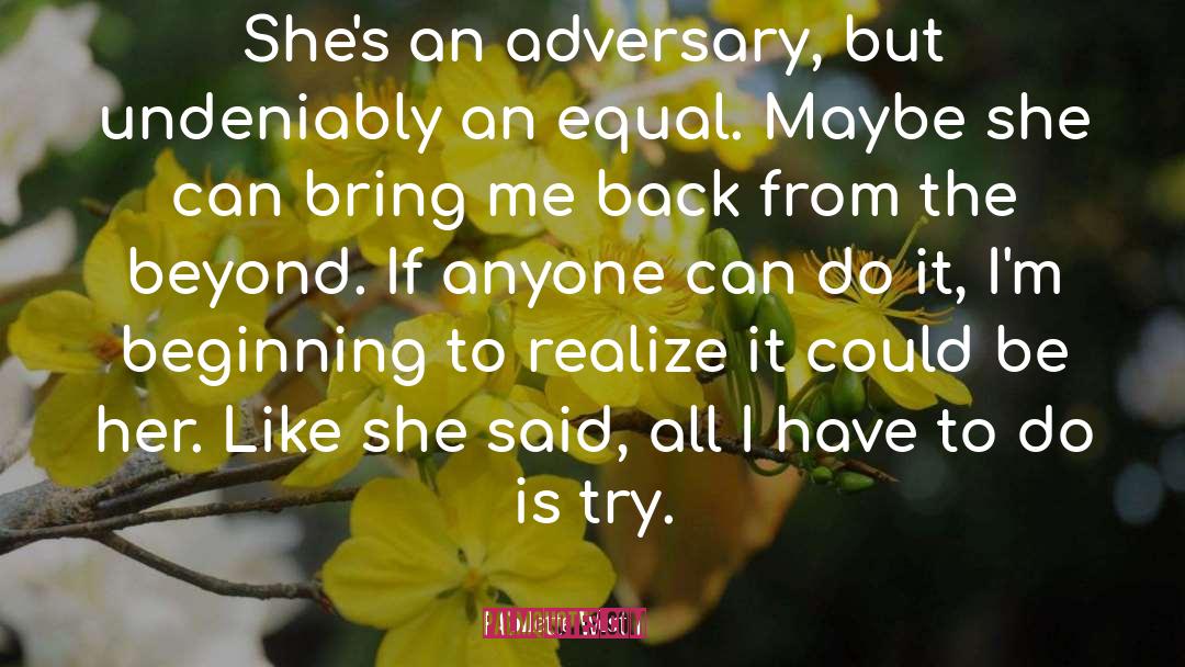Collette West Quotes: She's an adversary, but undeniably