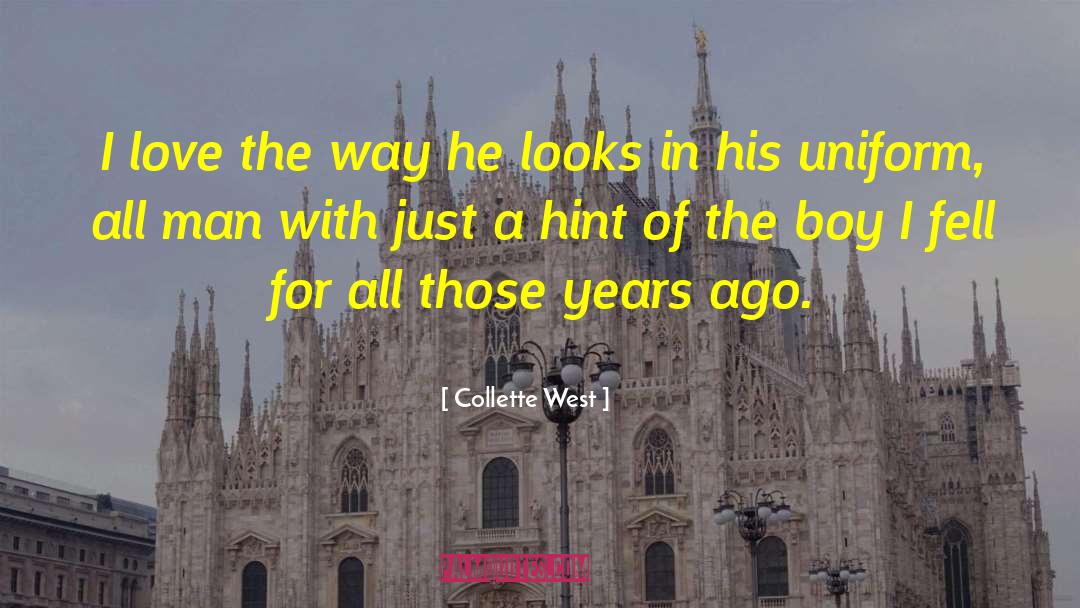 Collette West Quotes: I love the way he