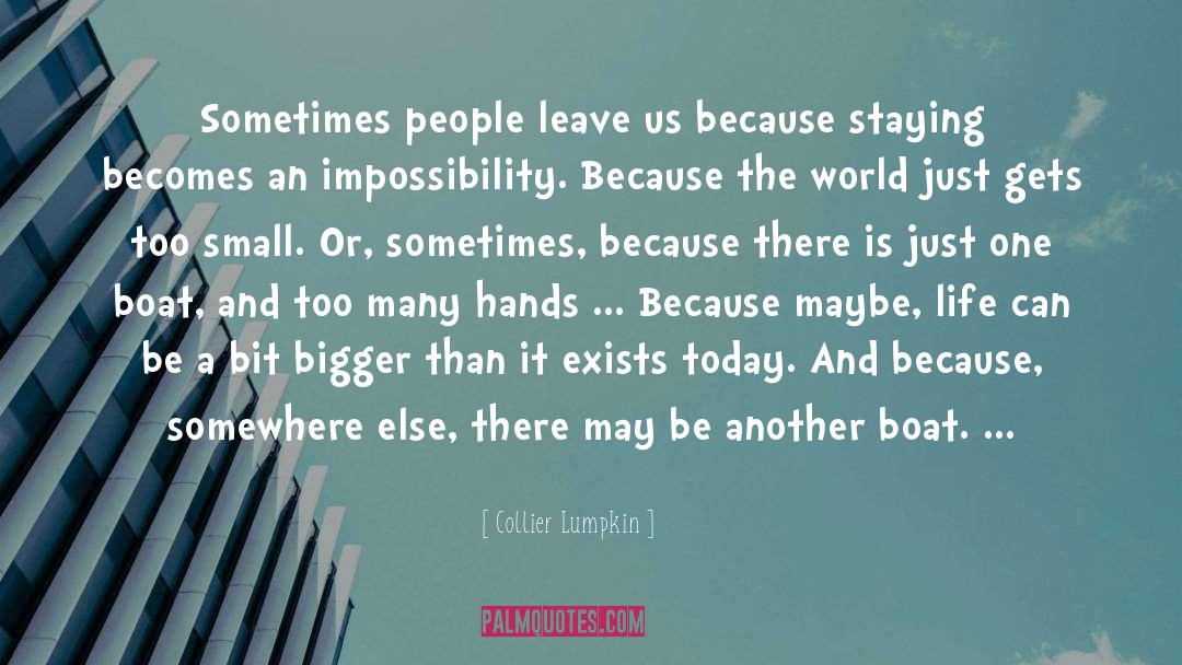 Collier Lumpkin Quotes: Sometimes people leave us because