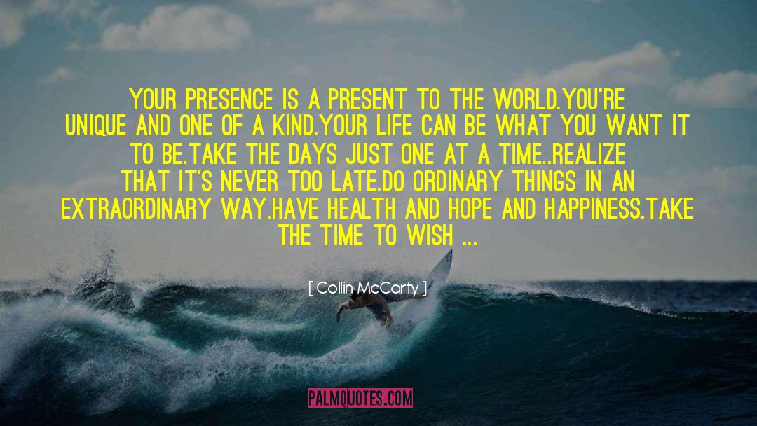Collin McCarty Quotes: Your presence is a present