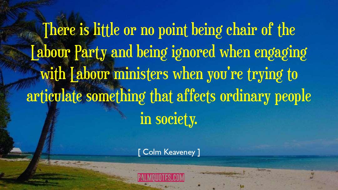 Colm Keaveney Quotes: There is little or no