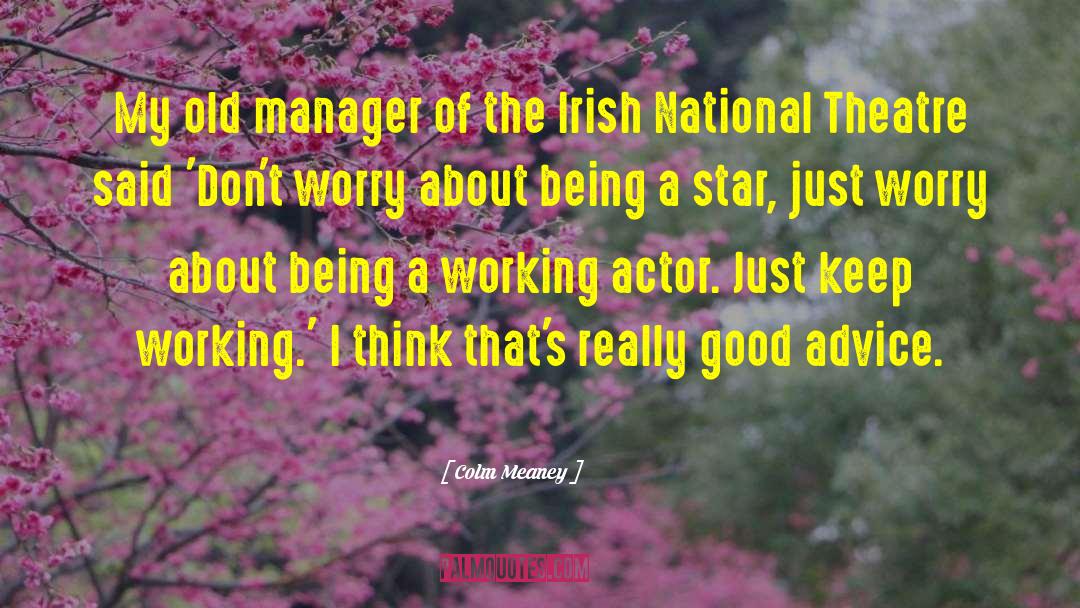 Colm Meaney Quotes: My old manager of the