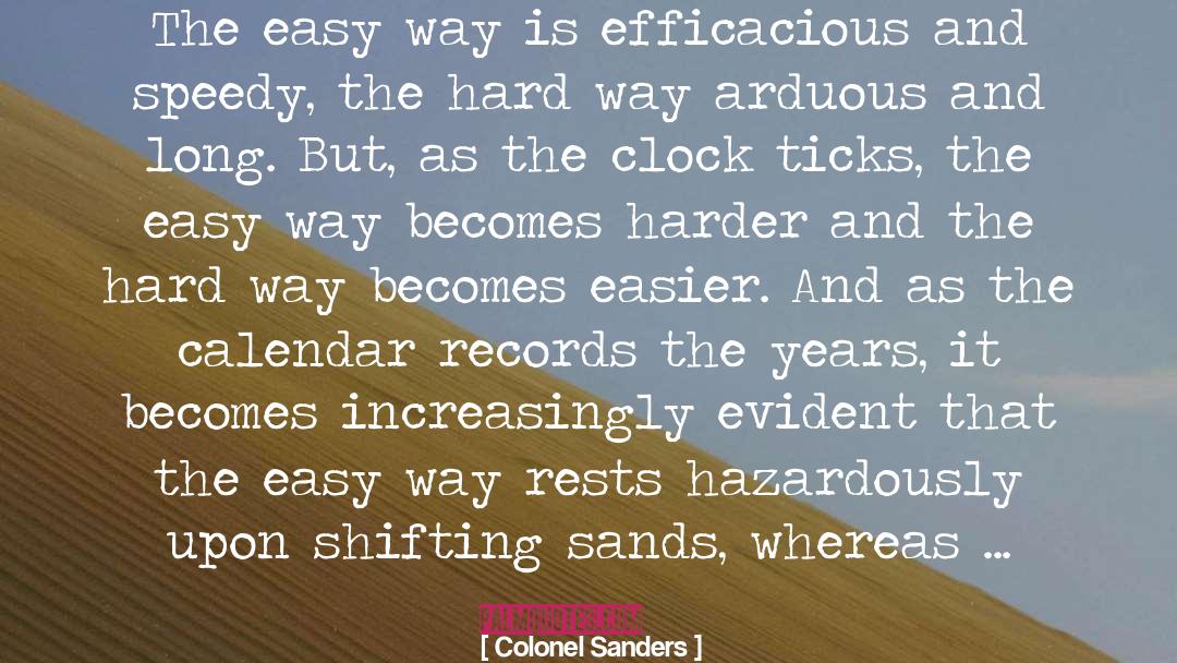 Colonel Sanders Quotes: The easy way is efficacious