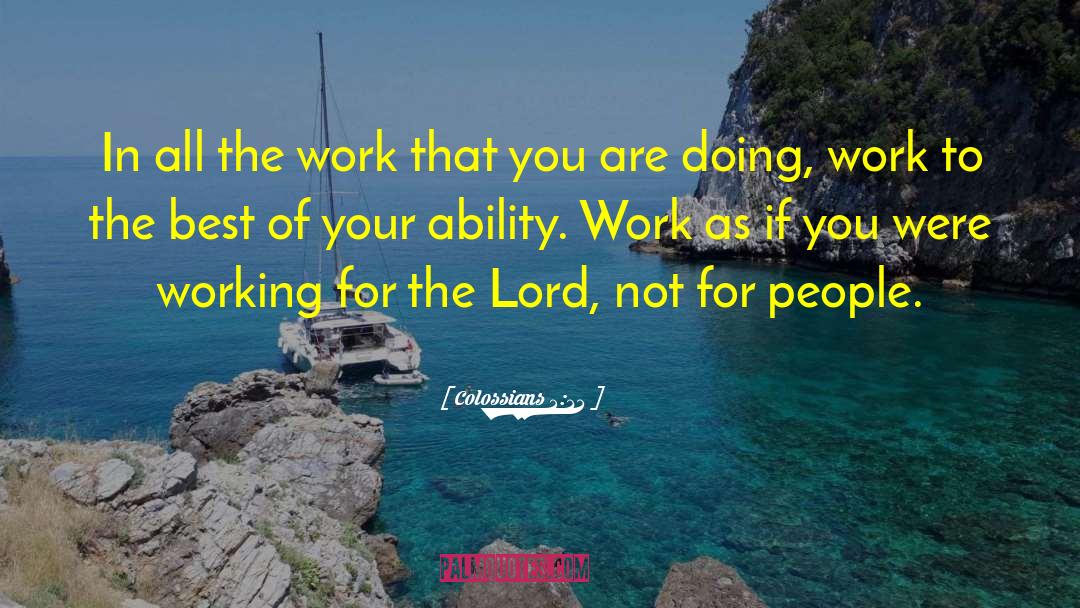 Colossians 3:23 Quotes: In all the work that