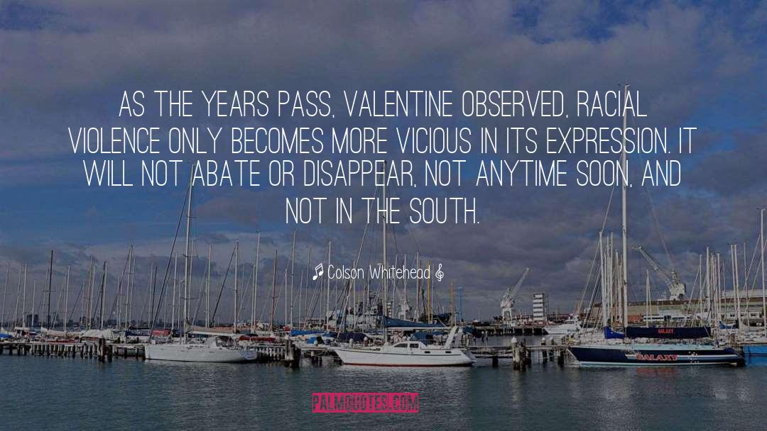 Colson Whitehead Quotes: As the years pass, Valentine