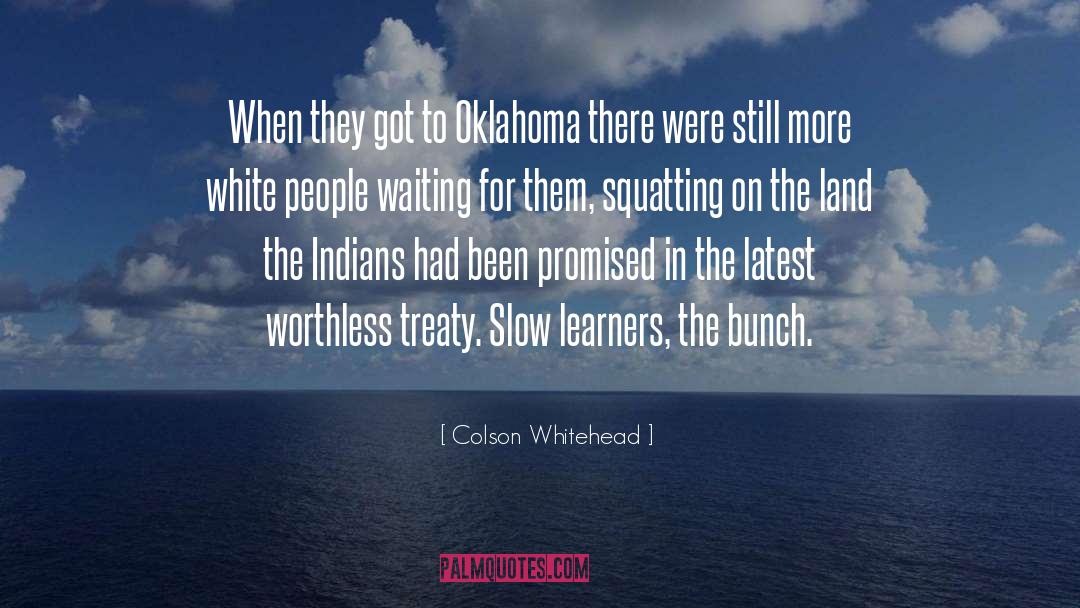 Colson Whitehead Quotes: When they got to Oklahoma