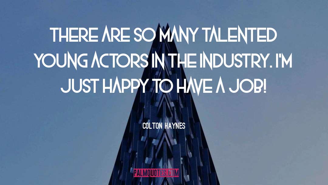 Colton Haynes Quotes: There are so many talented