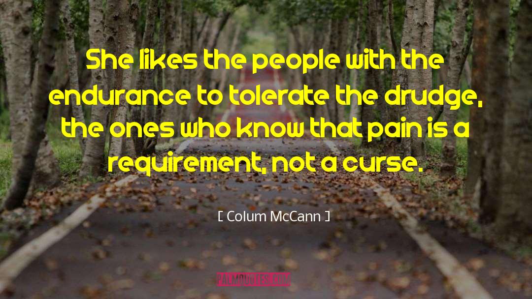 Colum McCann Quotes: She likes the people with