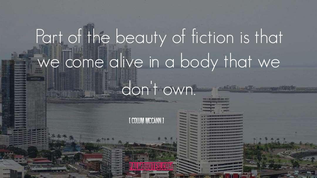 Colum McCann Quotes: Part of the beauty of