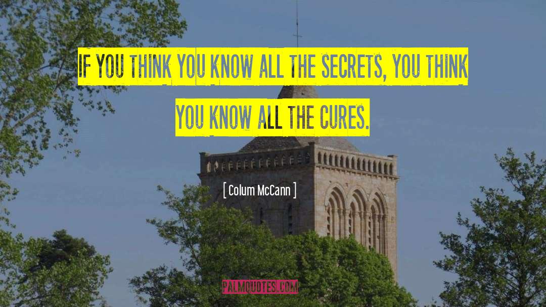Colum McCann Quotes: If you think you know