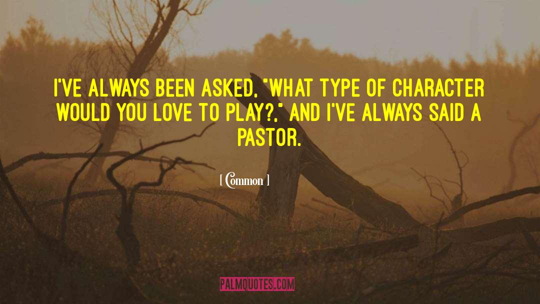 Common Quotes: I've always been asked, 