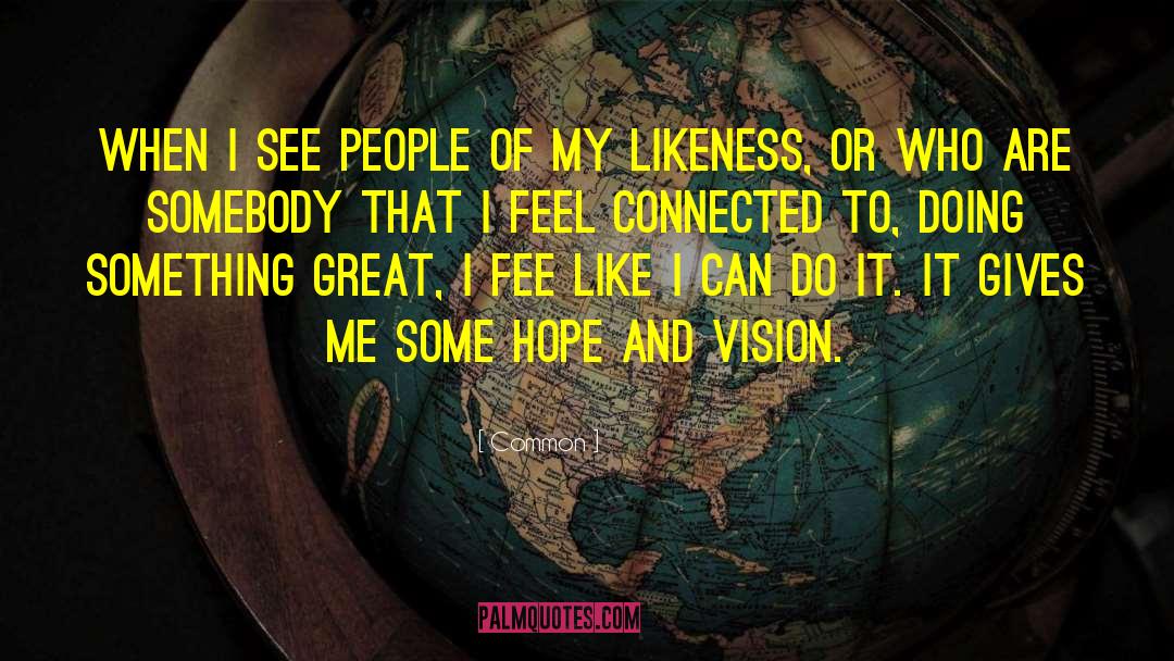 Common Quotes: When I see people of