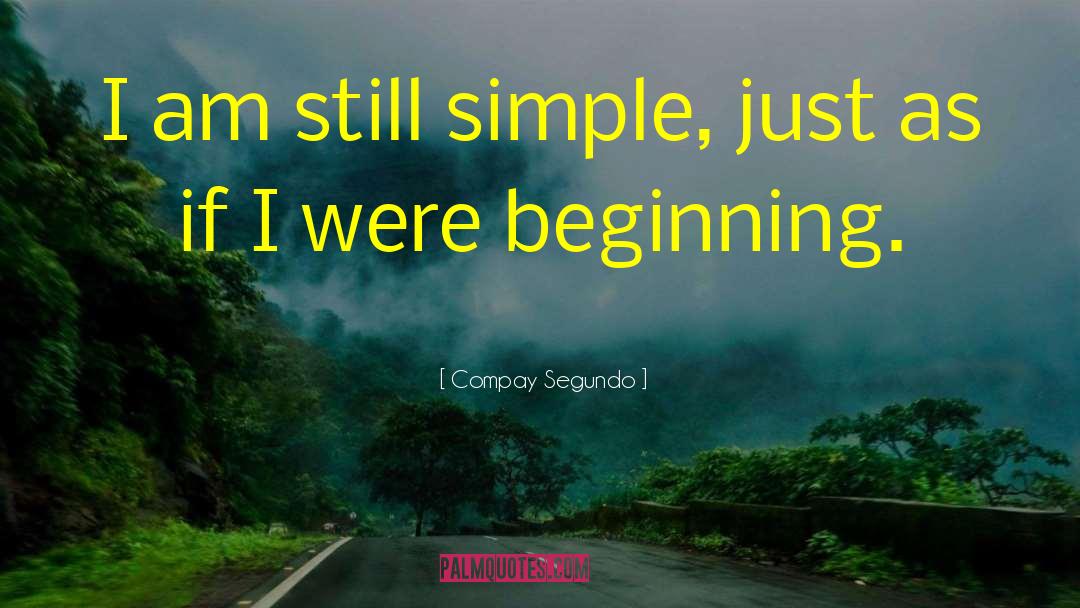 Compay Segundo Quotes: I am still simple, just