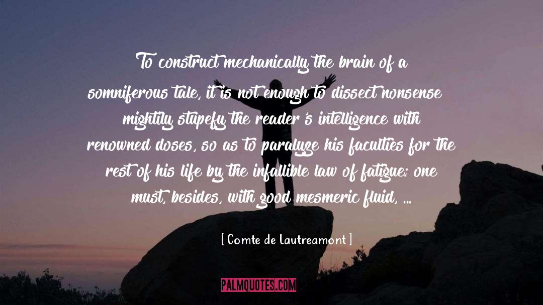 Comte De Lautreamont Quotes: To construct mechanically the brain