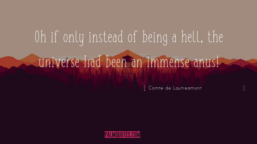 Comte De Lautreamont Quotes: Oh if only instead of