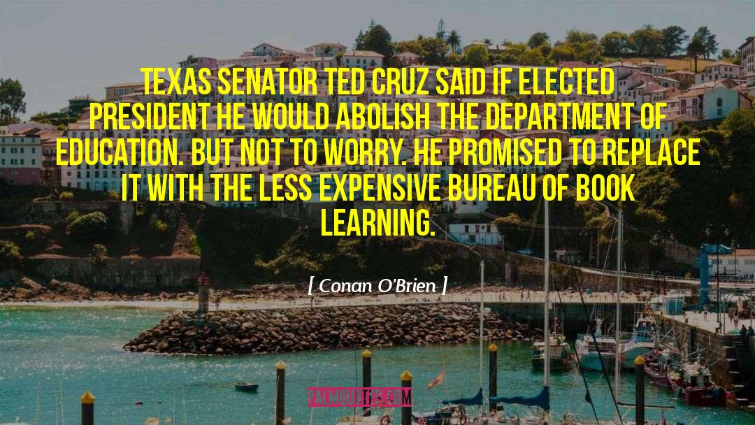 Conan O'Brien Quotes: Texas Senator Ted Cruz said