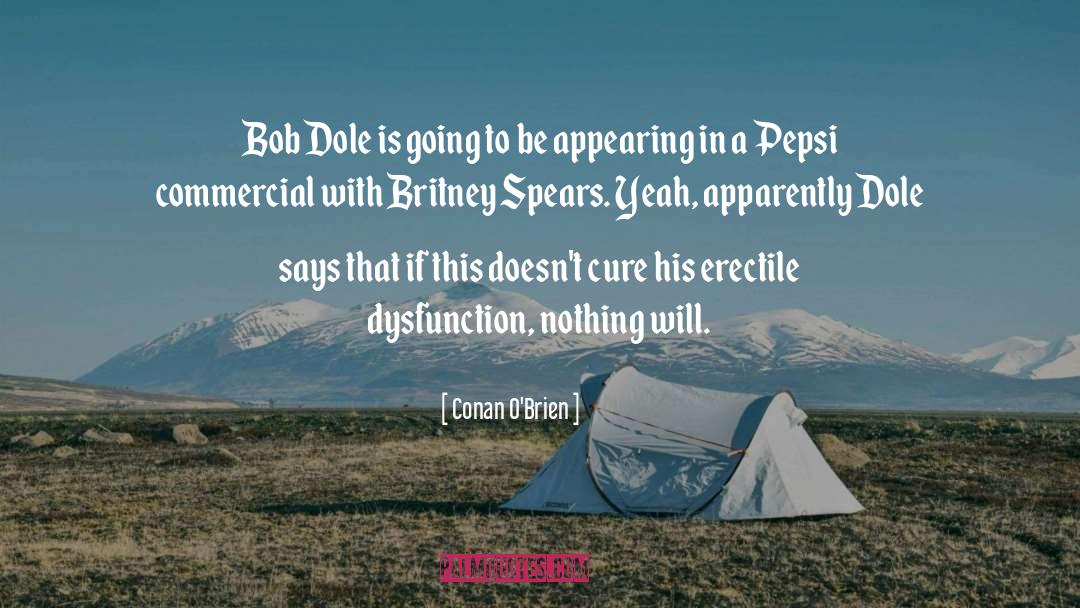 Conan O'Brien Quotes: Bob Dole is going to