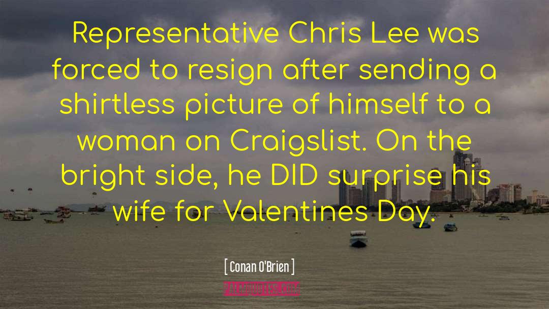 Conan O'Brien Quotes: Representative Chris Lee was forced